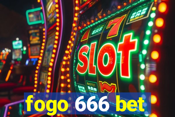 fogo 666 bet